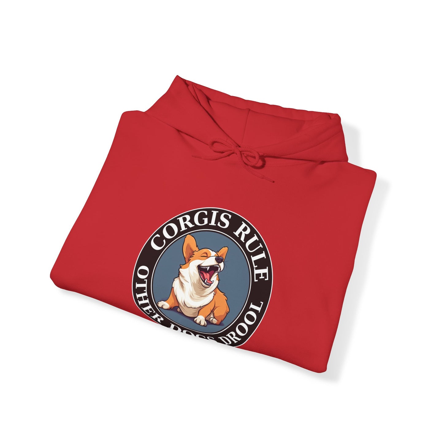 Corgis Rule...Other Dogs Drool - Hoodie