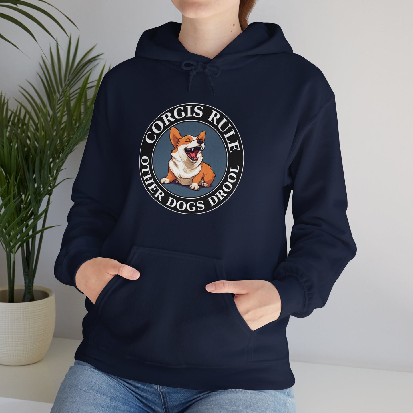 Corgis Rule...Other Dogs Drool - Hoodie