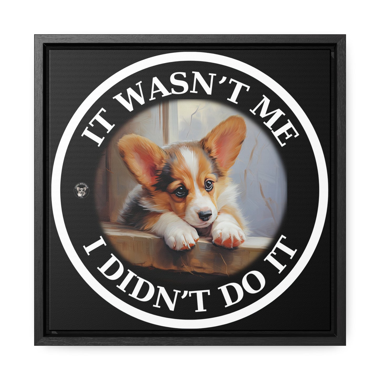 It Wasn't Me...I Didn't Do It - Framed on Canvas