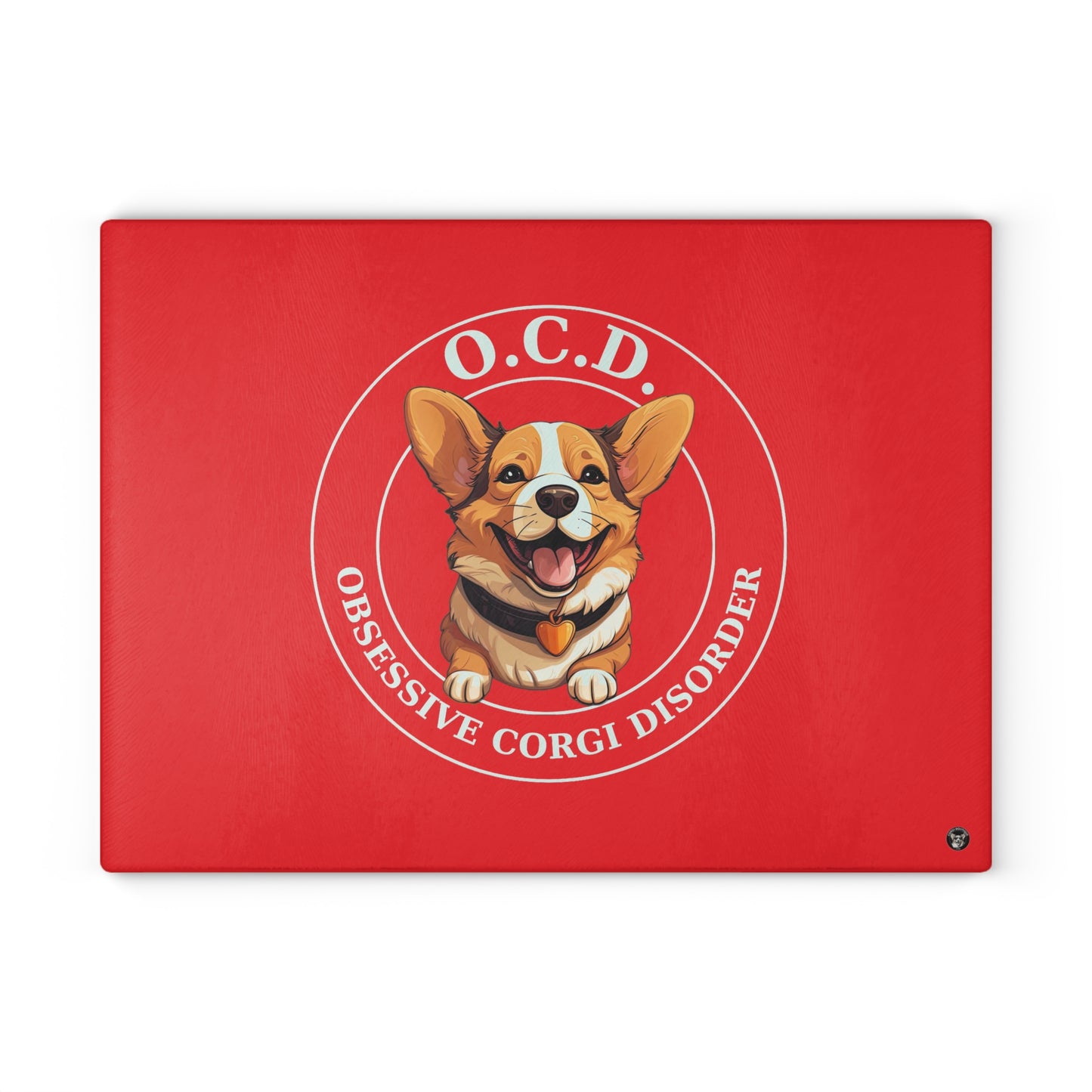 O.C.D. Obsessive Corgi Disorder - Glass Cutting Board