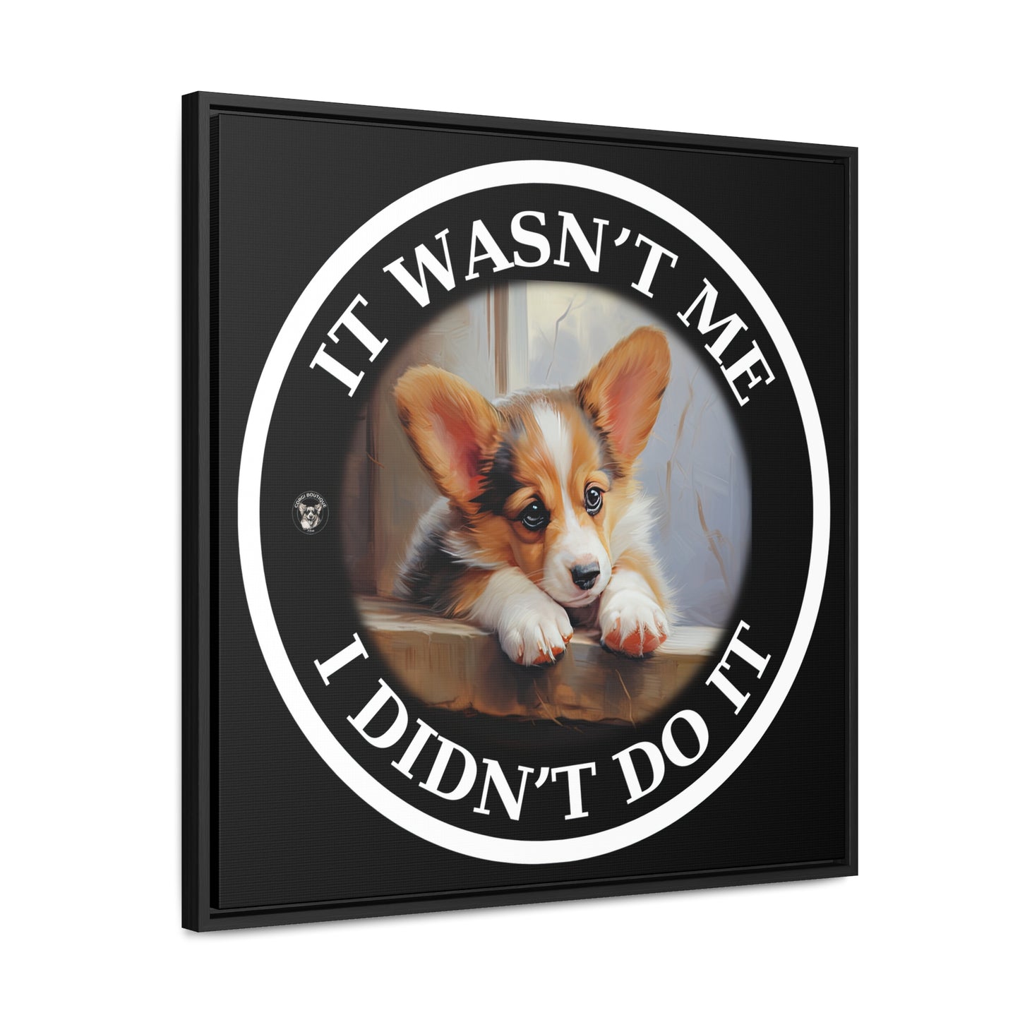 It Wasn't Me...I Didn't Do It - Framed on Canvas