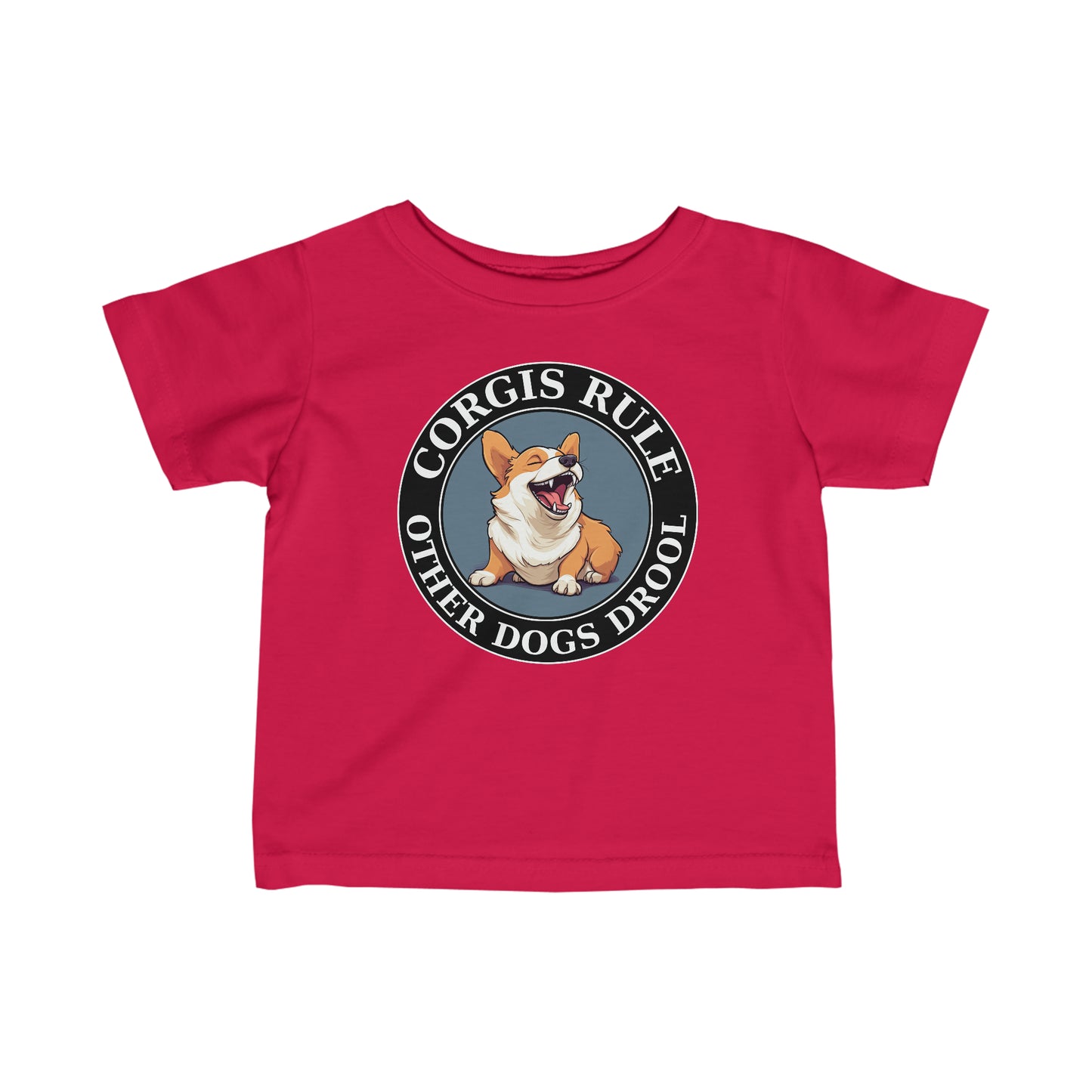 Corgis Rule...Other Dogs Drool - Infant Tee