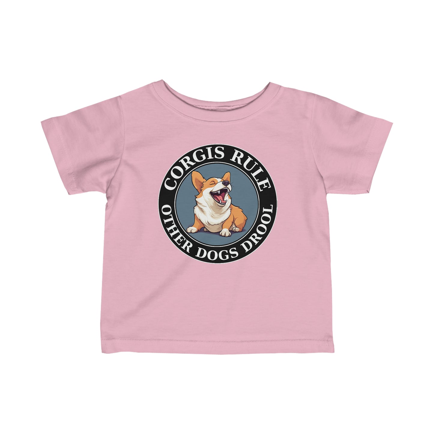 Corgis Rule...Other Dogs Drool - Infant Tee
