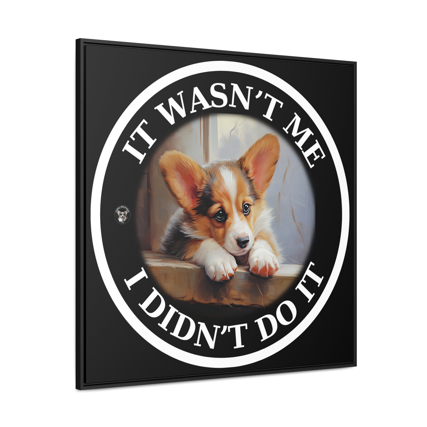 It Wasn't Me...I Didn't Do It - Framed on Canvas