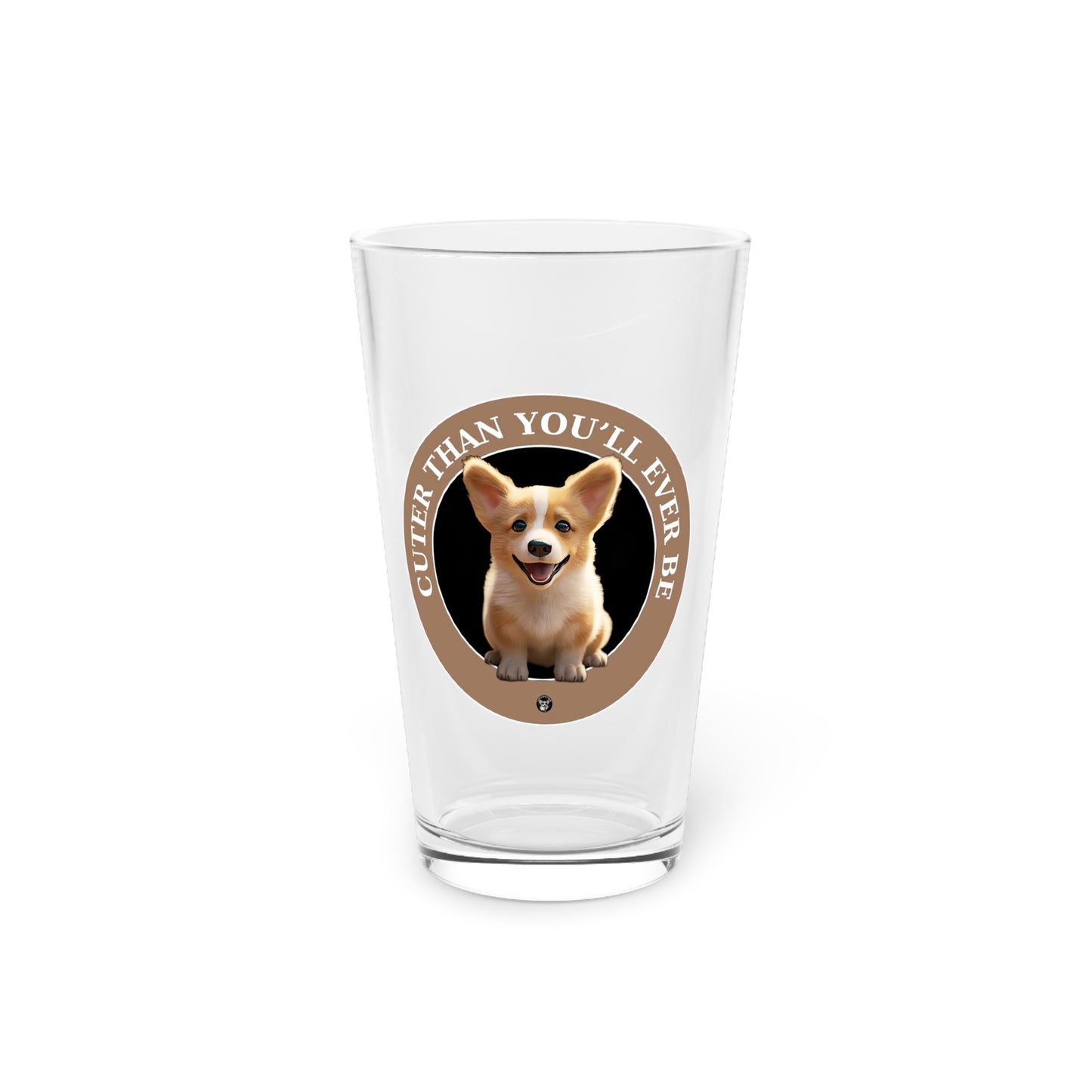 Cuter Than You - Pint Glass