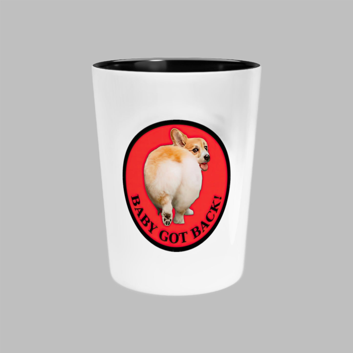Baby Got Back - Espresso/Shot Glass
