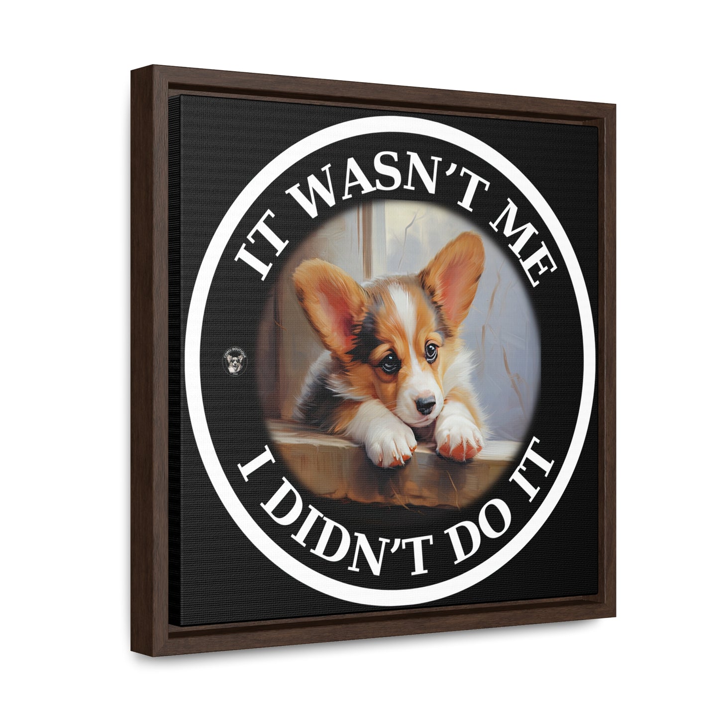 It Wasn't Me...I Didn't Do It - Framed on Canvas