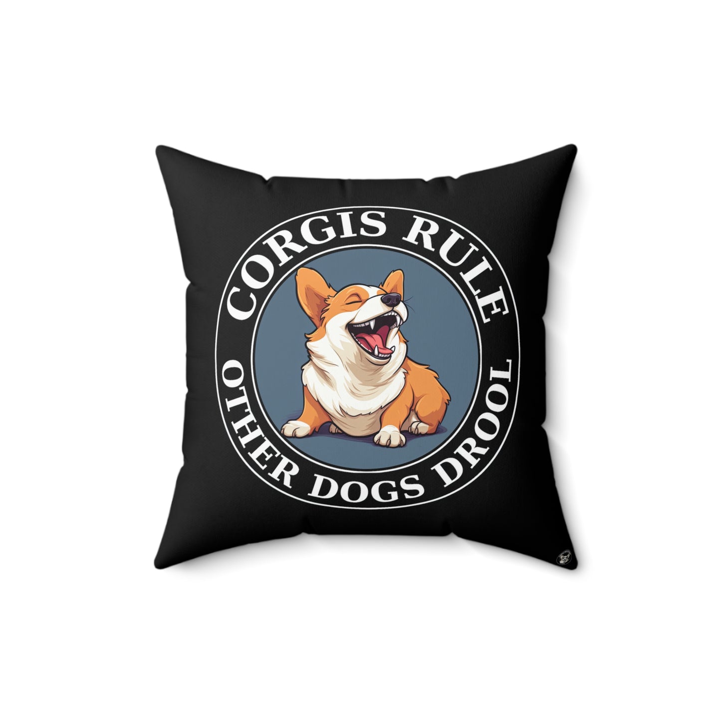 Corgis Rule...Other Dogs Drool - Throw Pillow