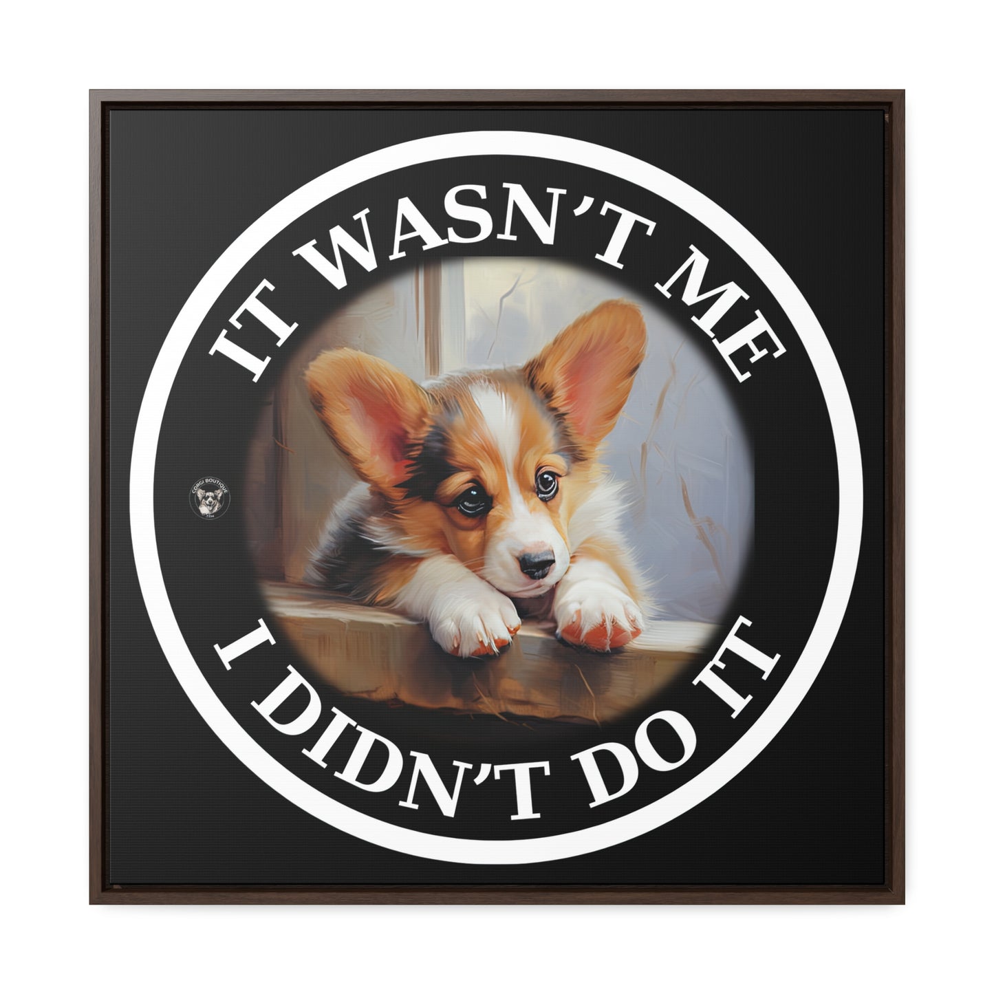 It Wasn't Me...I Didn't Do It - Framed on Canvas