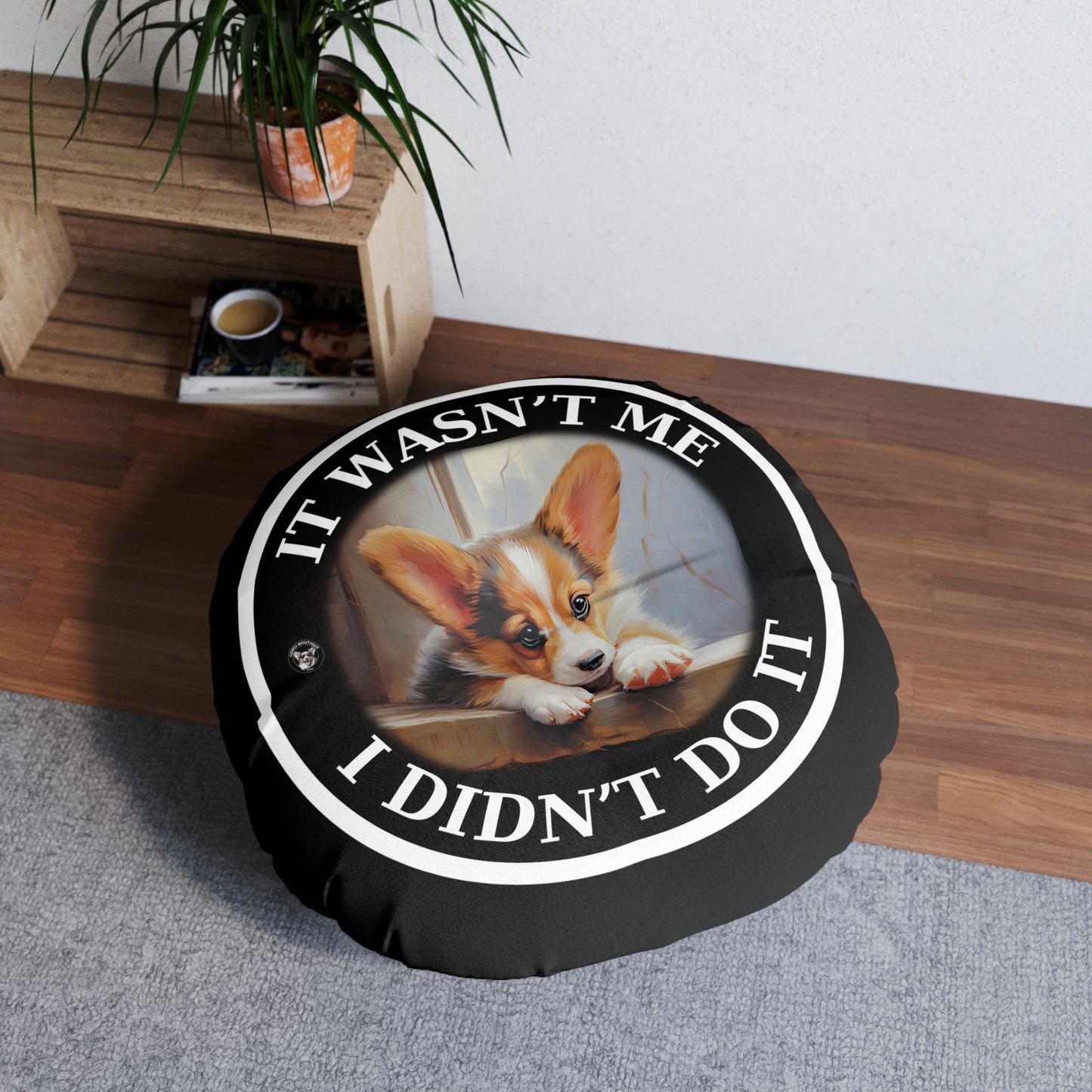 It Wasn't Me...I Didn't Do It - Floor Pillow