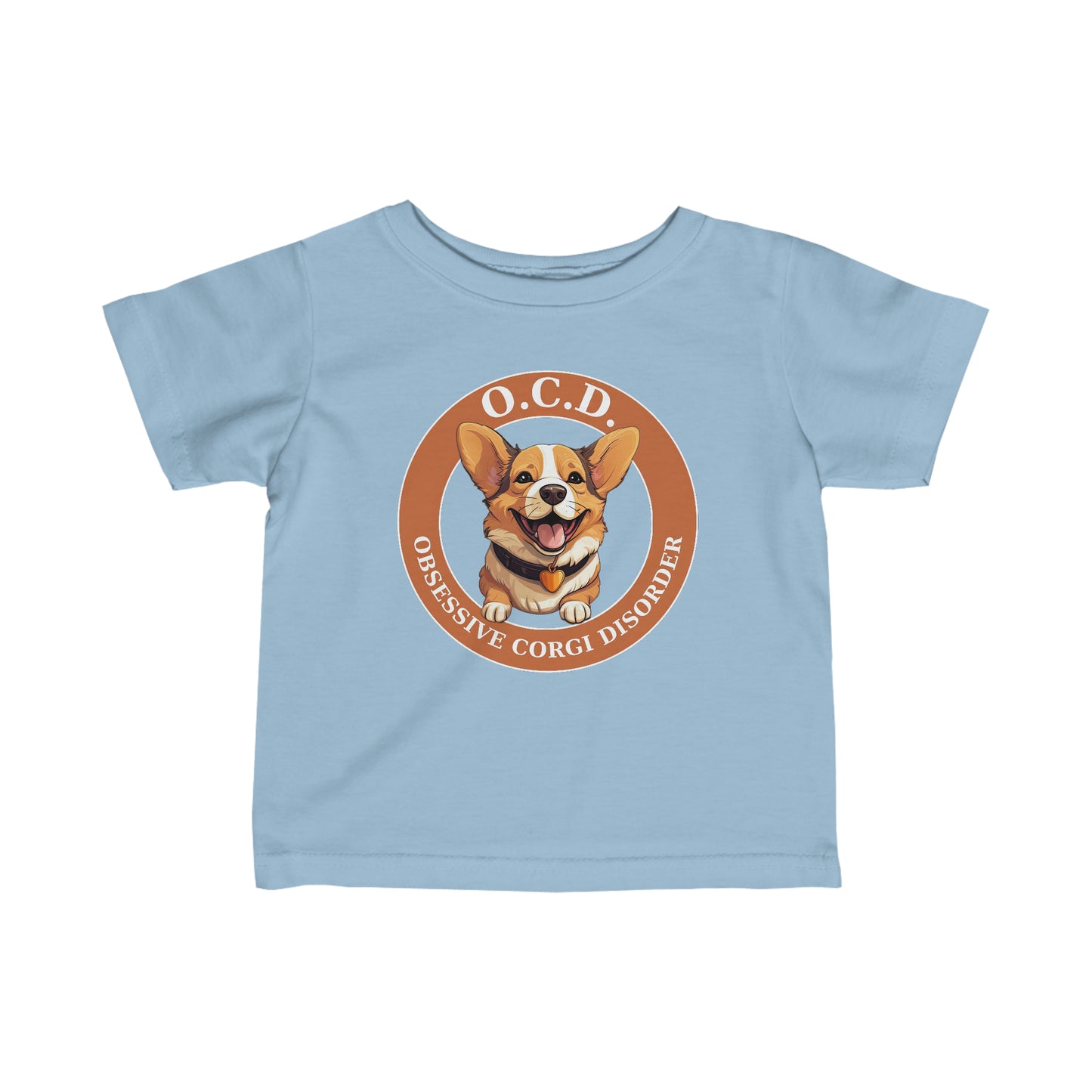 O.C.D. Obsessive Corgi Disorder - Infant Tee