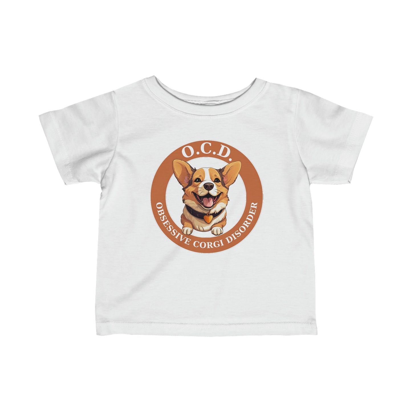 O.C.D. Obsessive Corgi Disorder - Infant Tee