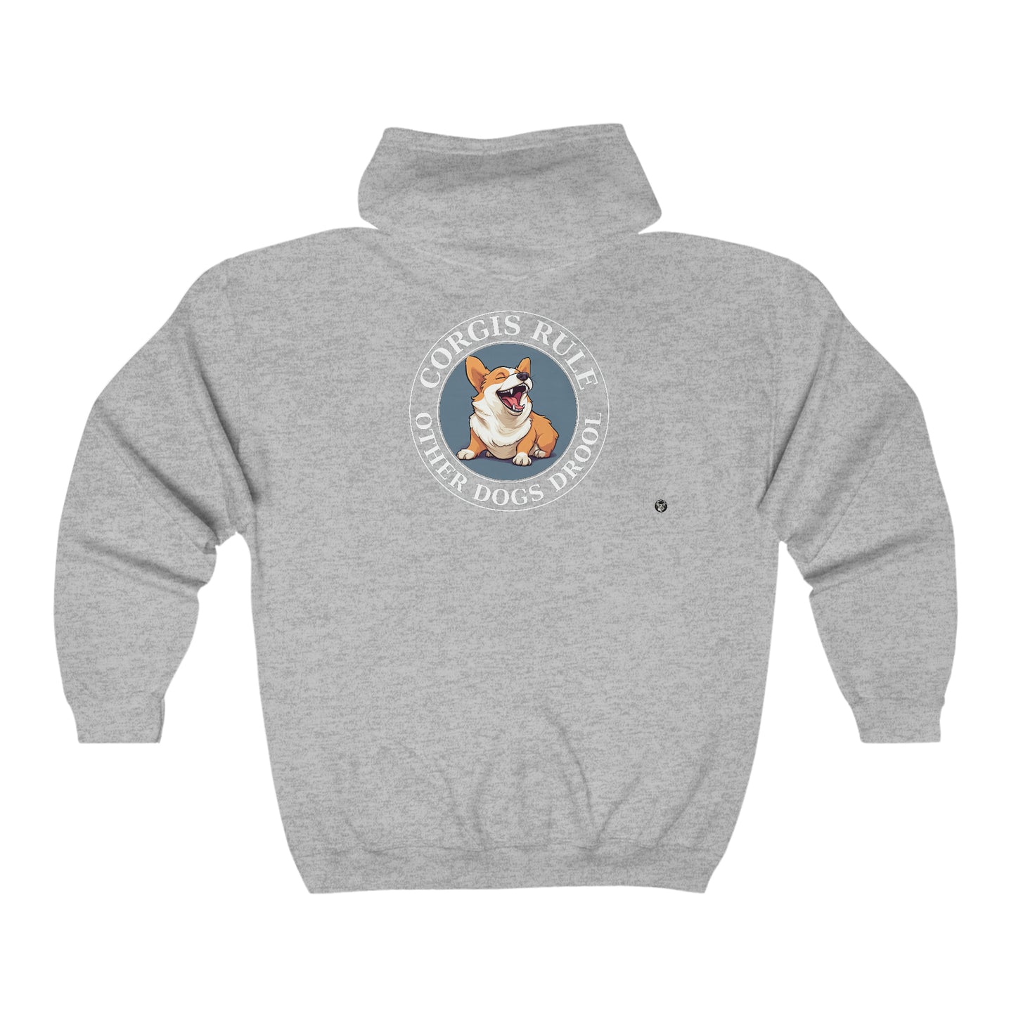 Corgis Rule...Other Dogs Drool - Zip Hoodie