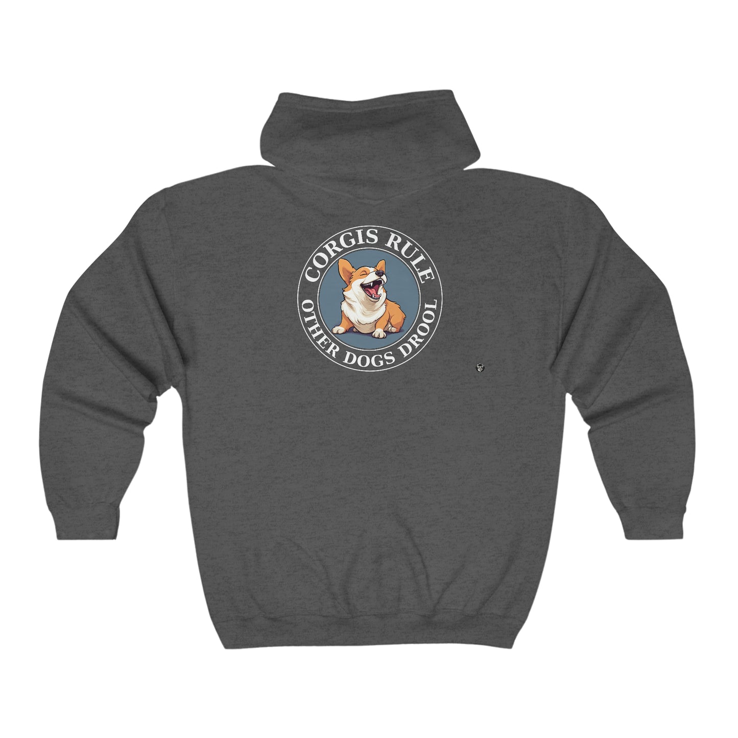 Corgis Rule...Other Dogs Drool - Zip Hoodie