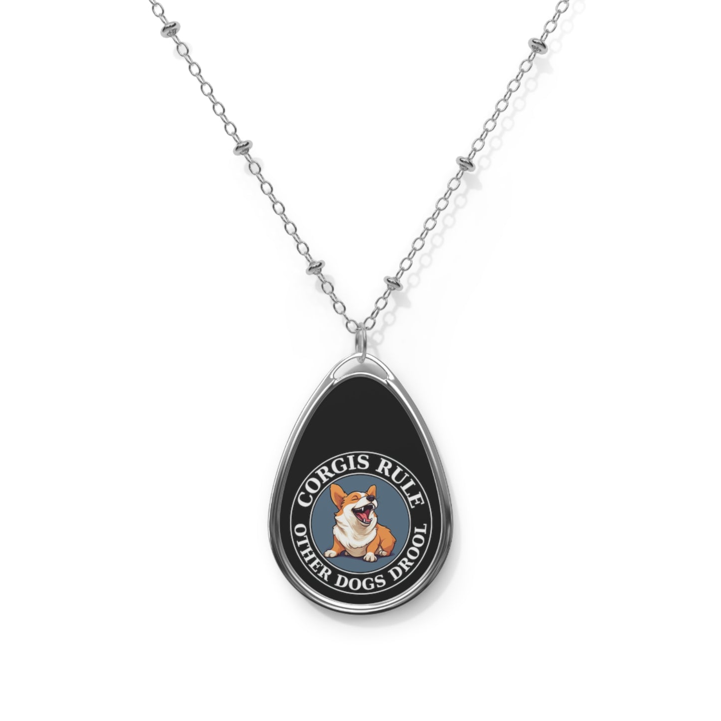 Corgis Rule...Other Dogs Drool - Necklace
