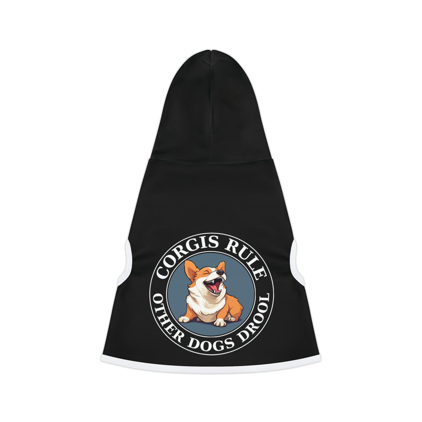Corgis Rule...Other Dogs Drool - Pet Hoodie