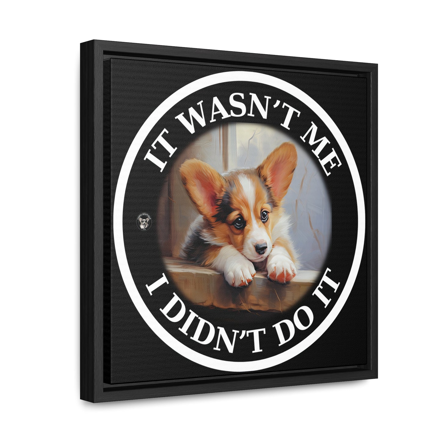 It Wasn't Me...I Didn't Do It - Framed on Canvas