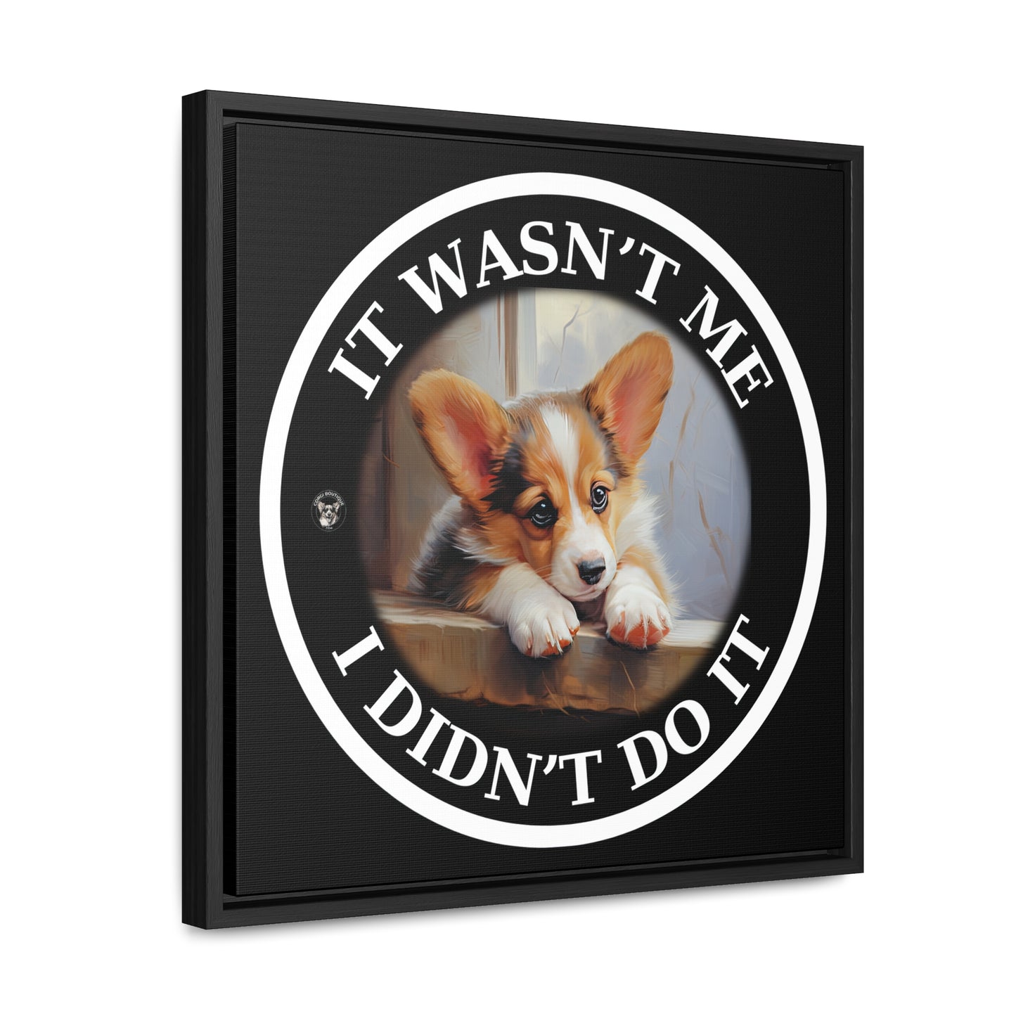 It Wasn't Me...I Didn't Do It - Framed on Canvas