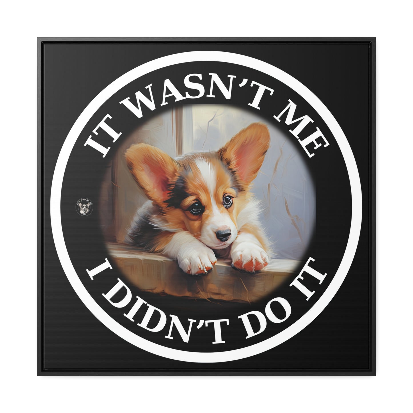 It Wasn't Me...I Didn't Do It - Framed on Canvas