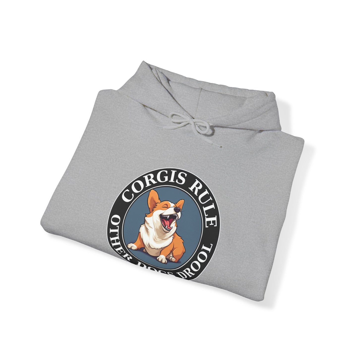 Corgis Rule...Other Dogs Drool - Hoodie