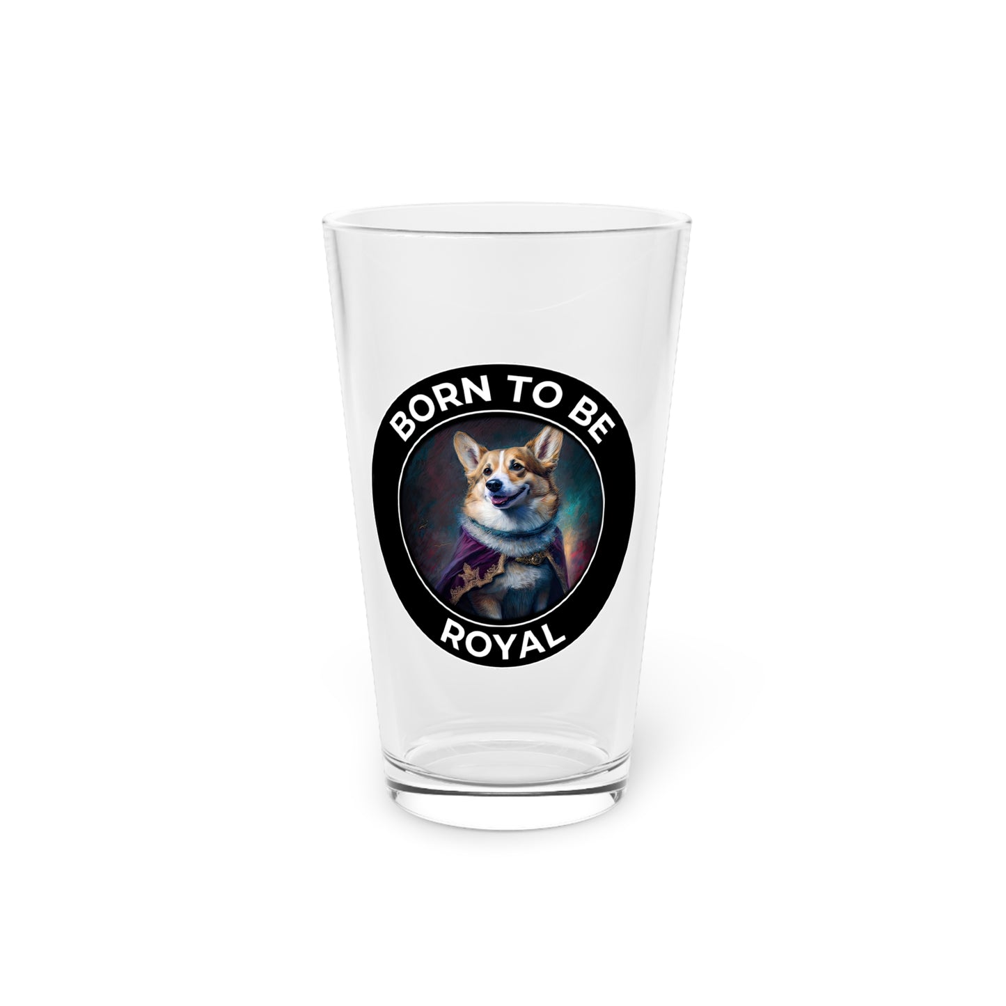 Born To Be Royal - Pint Glass