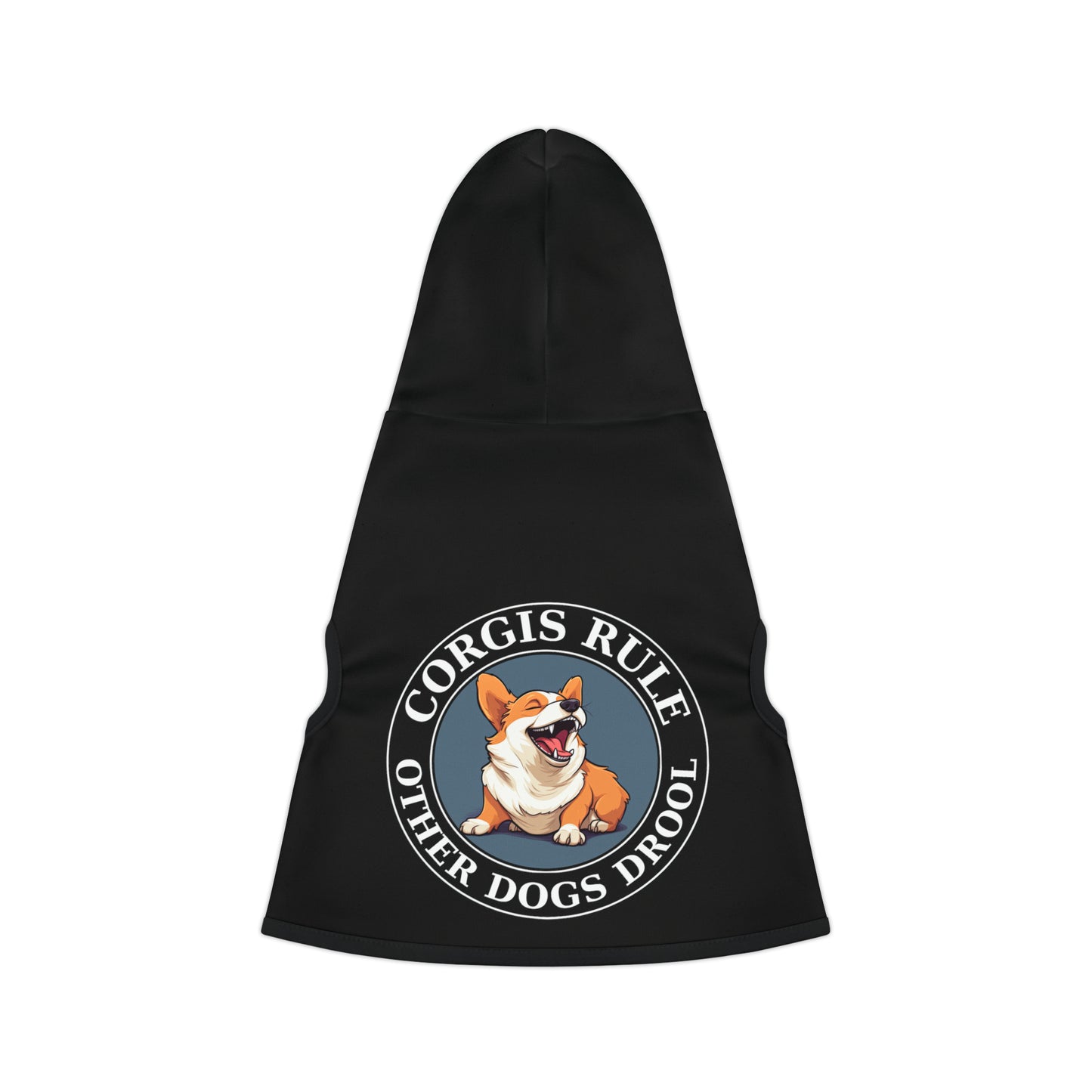 Corgis Rule...Other Dogs Drool - Pet Hoodie