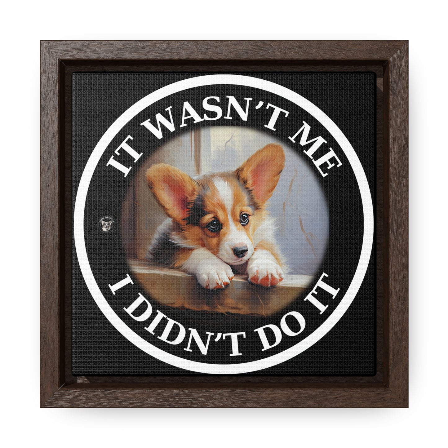 It Wasn't Me...I Didn't Do It - Framed on Canvas