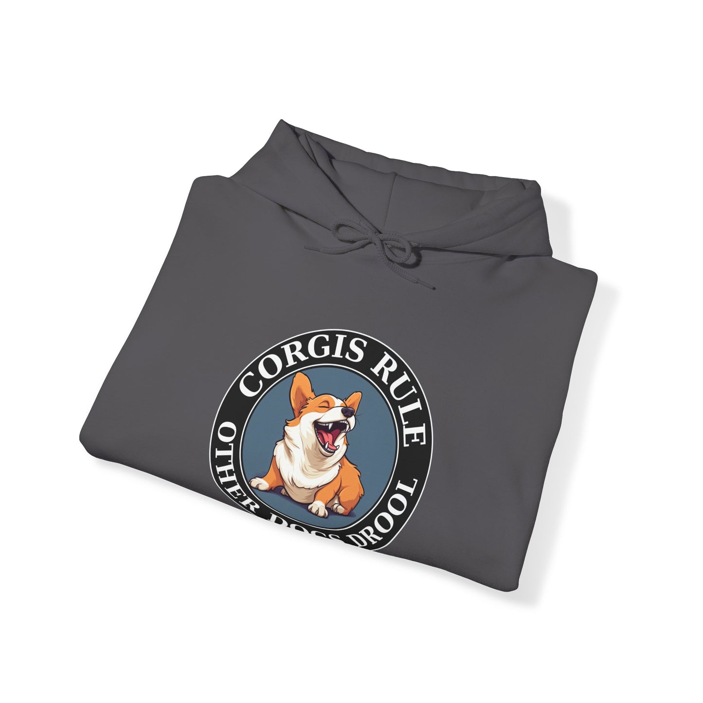 Corgis Rule...Other Dogs Drool - Hoodie