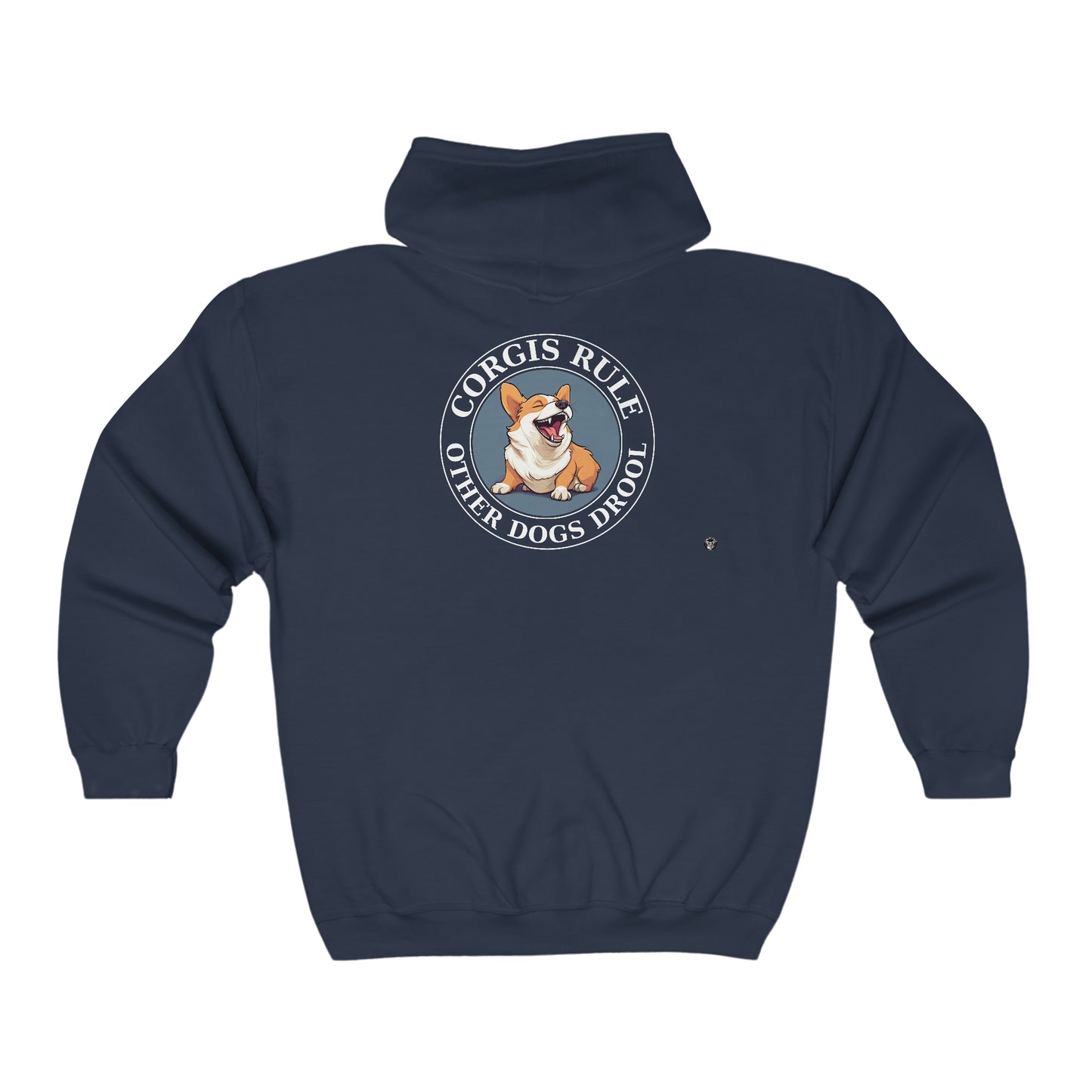 Corgis Rule...Other Dogs Drool - Zip Hoodie