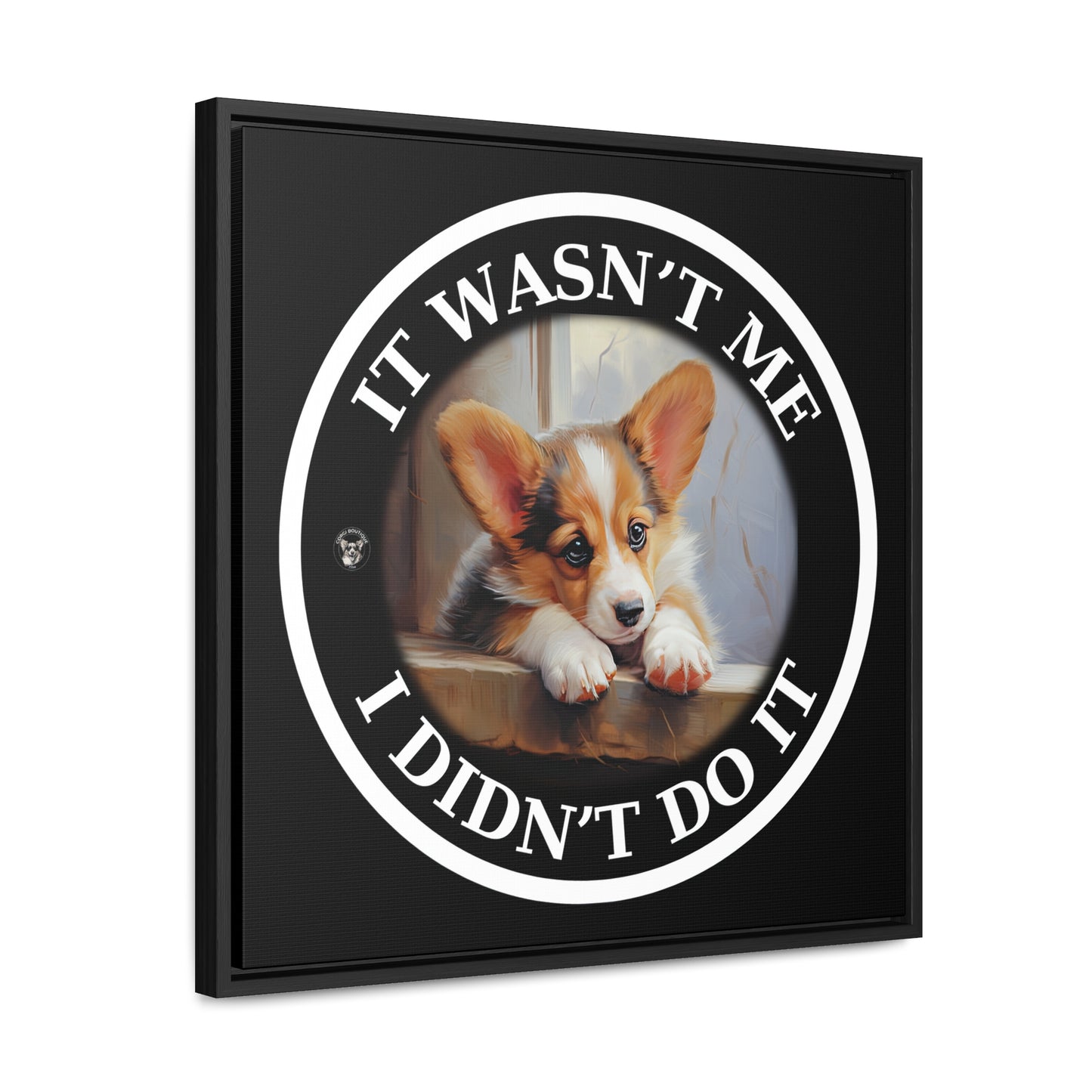 It Wasn't Me...I Didn't Do It - Framed on Canvas