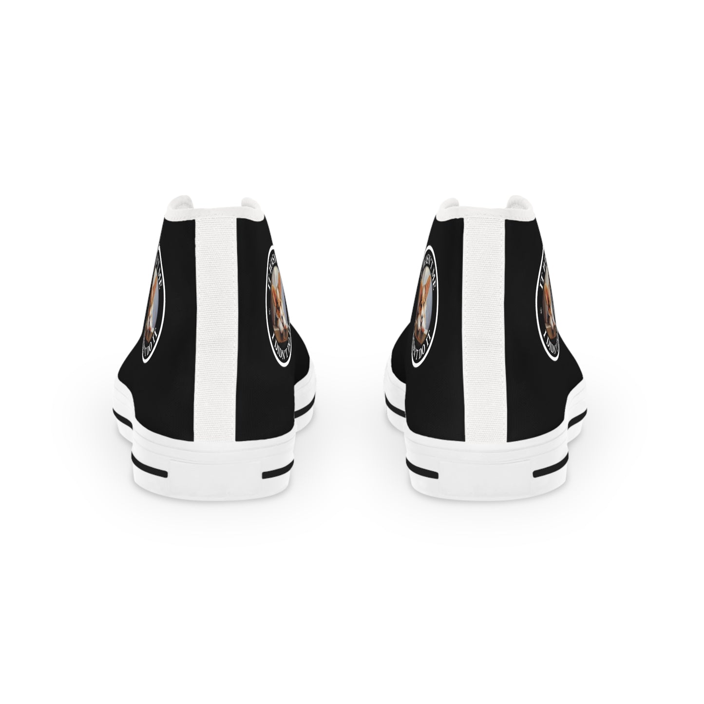 It Wasn't Me...I Didn't Do It - Men's High Top Sneakers