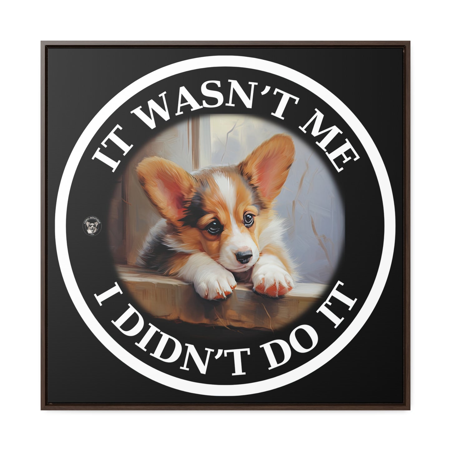 It Wasn't Me...I Didn't Do It - Framed on Canvas