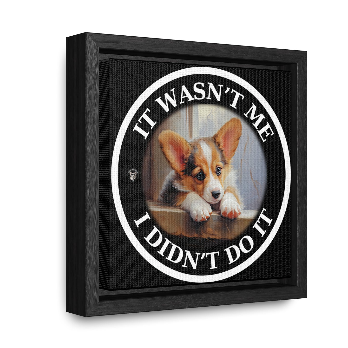 It Wasn't Me...I Didn't Do It - Framed on Canvas