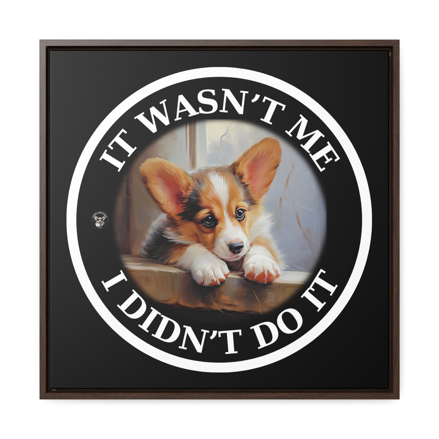 It Wasn't Me...I Didn't Do It - Framed on Canvas