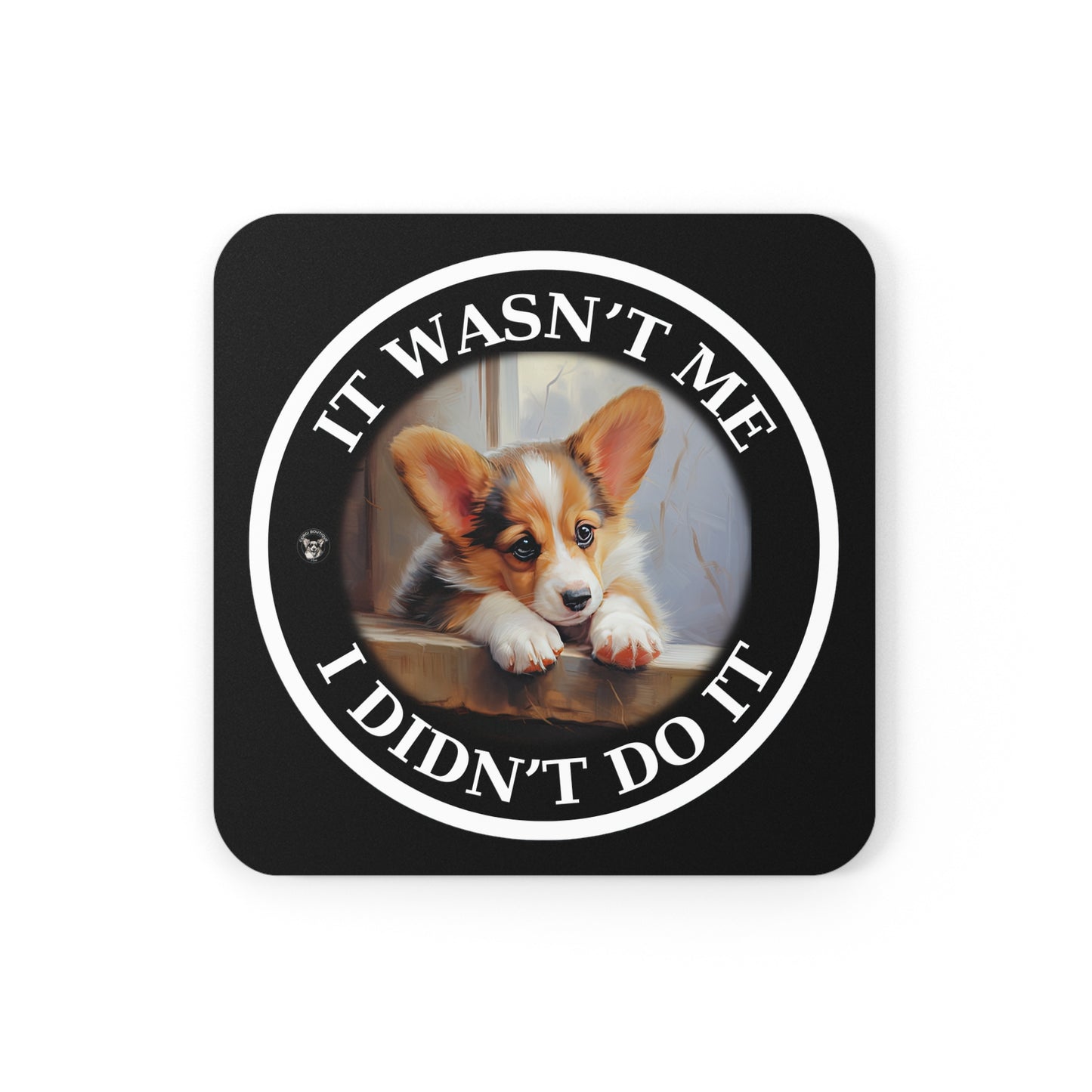 It Wasn't Me...I Didn't Do It - Coasters