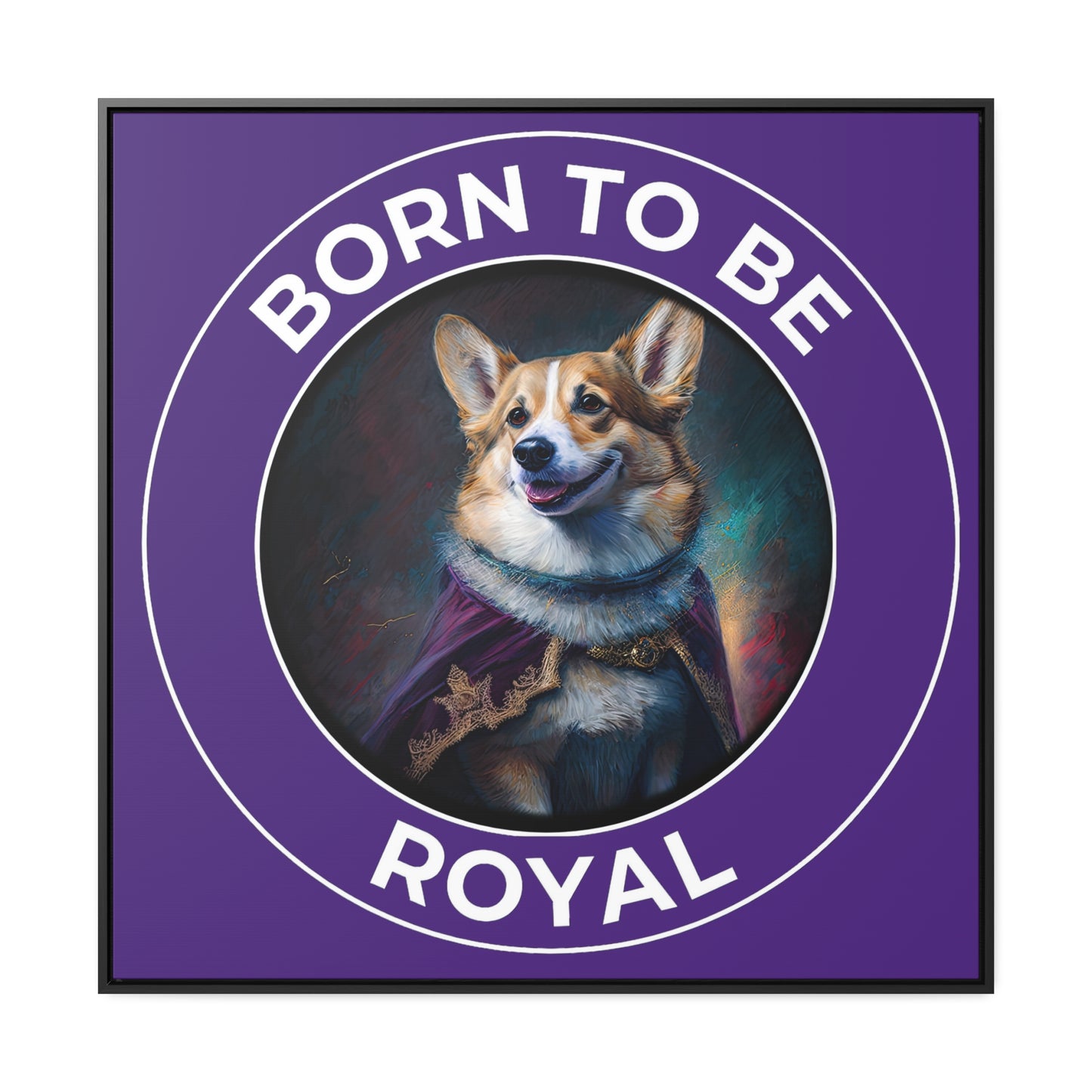 Born To Be Royal - Framed on Canvas