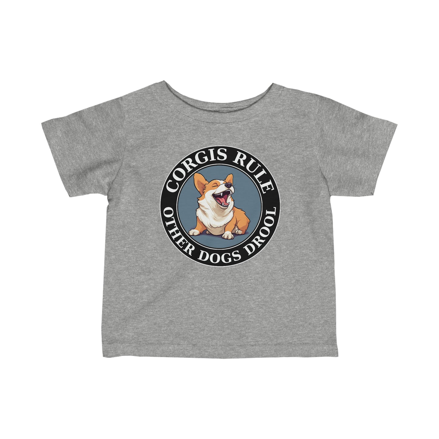 Corgis Rule...Other Dogs Drool - Infant Tee