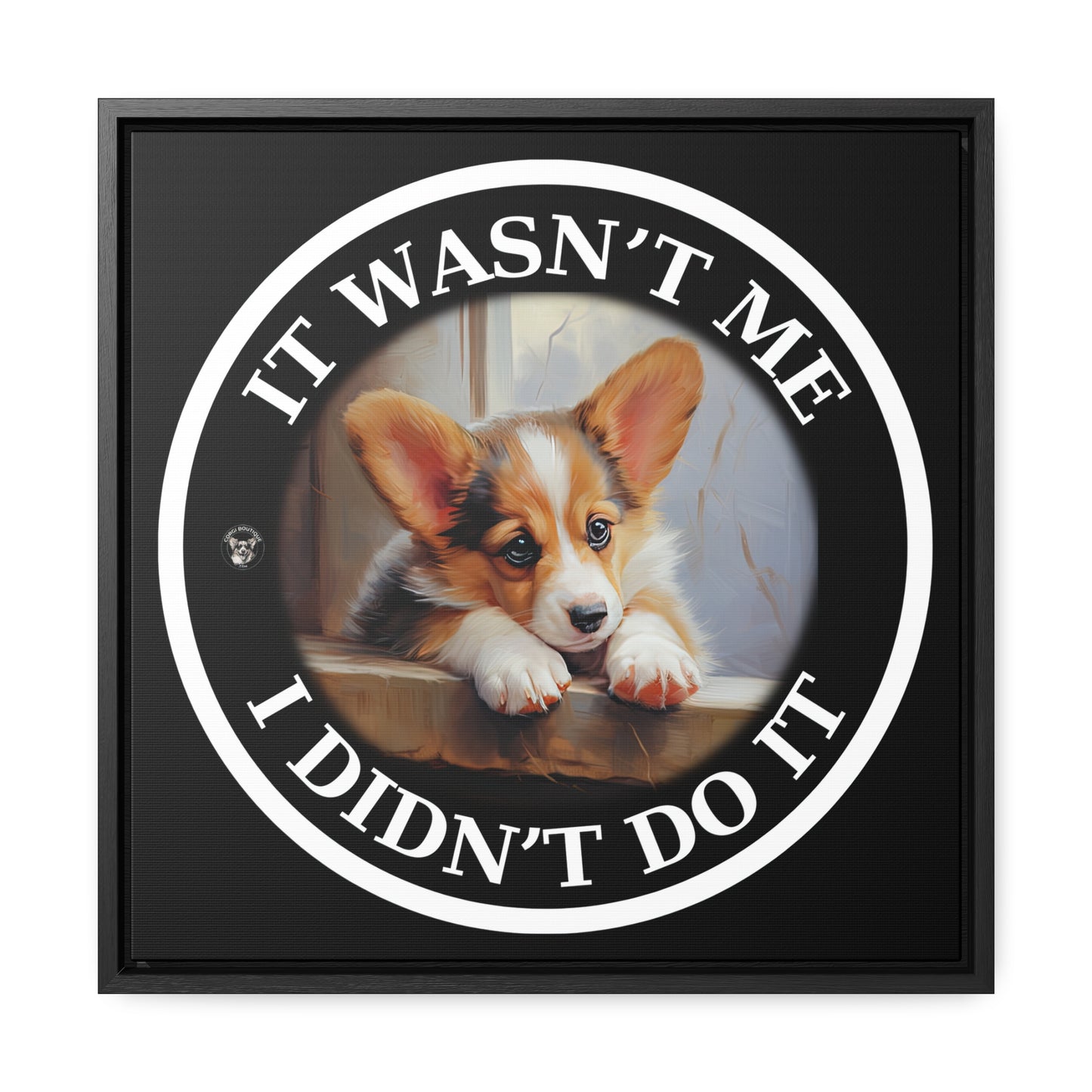 It Wasn't Me...I Didn't Do It - Framed on Canvas