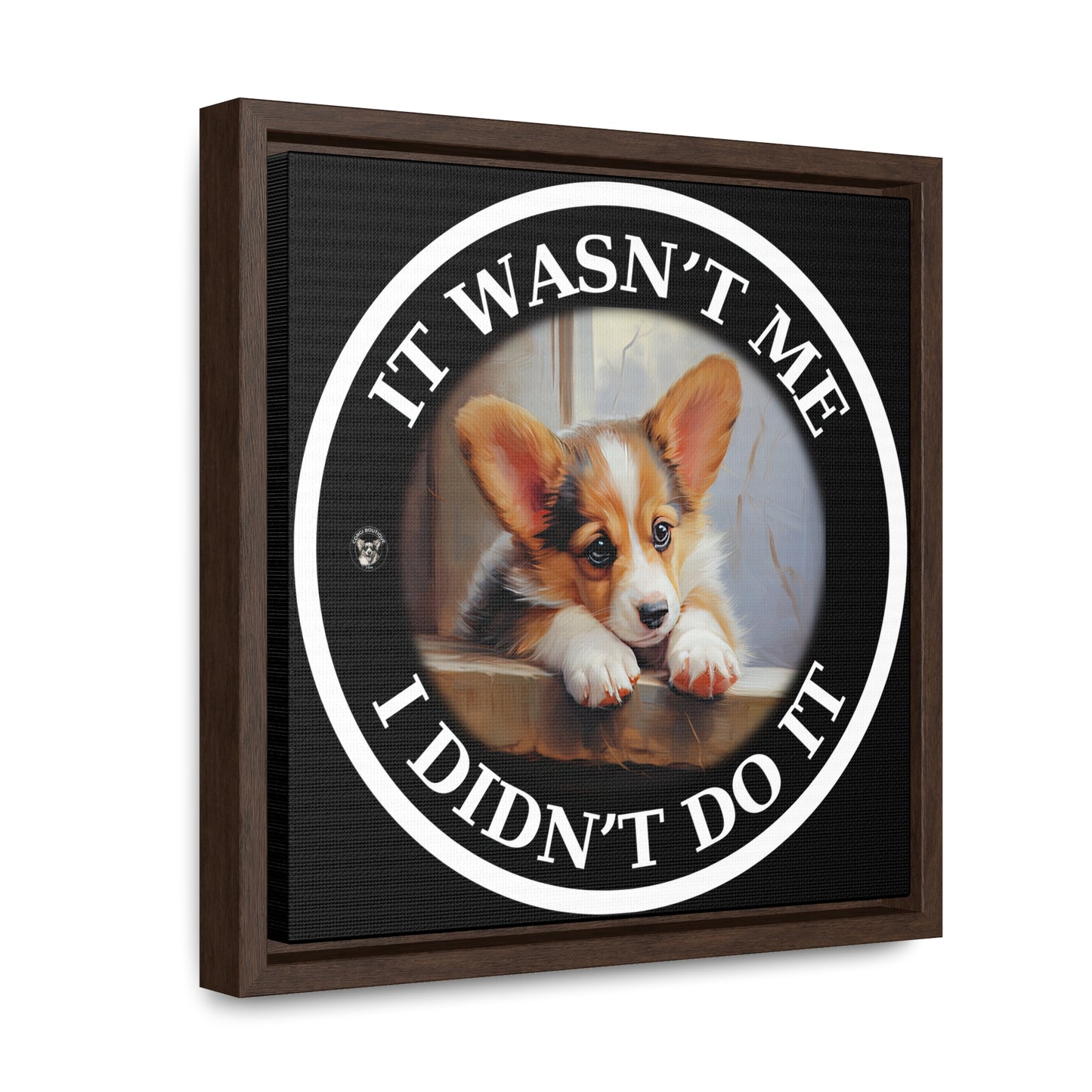 It Wasn't Me...I Didn't Do It - Framed on Canvas