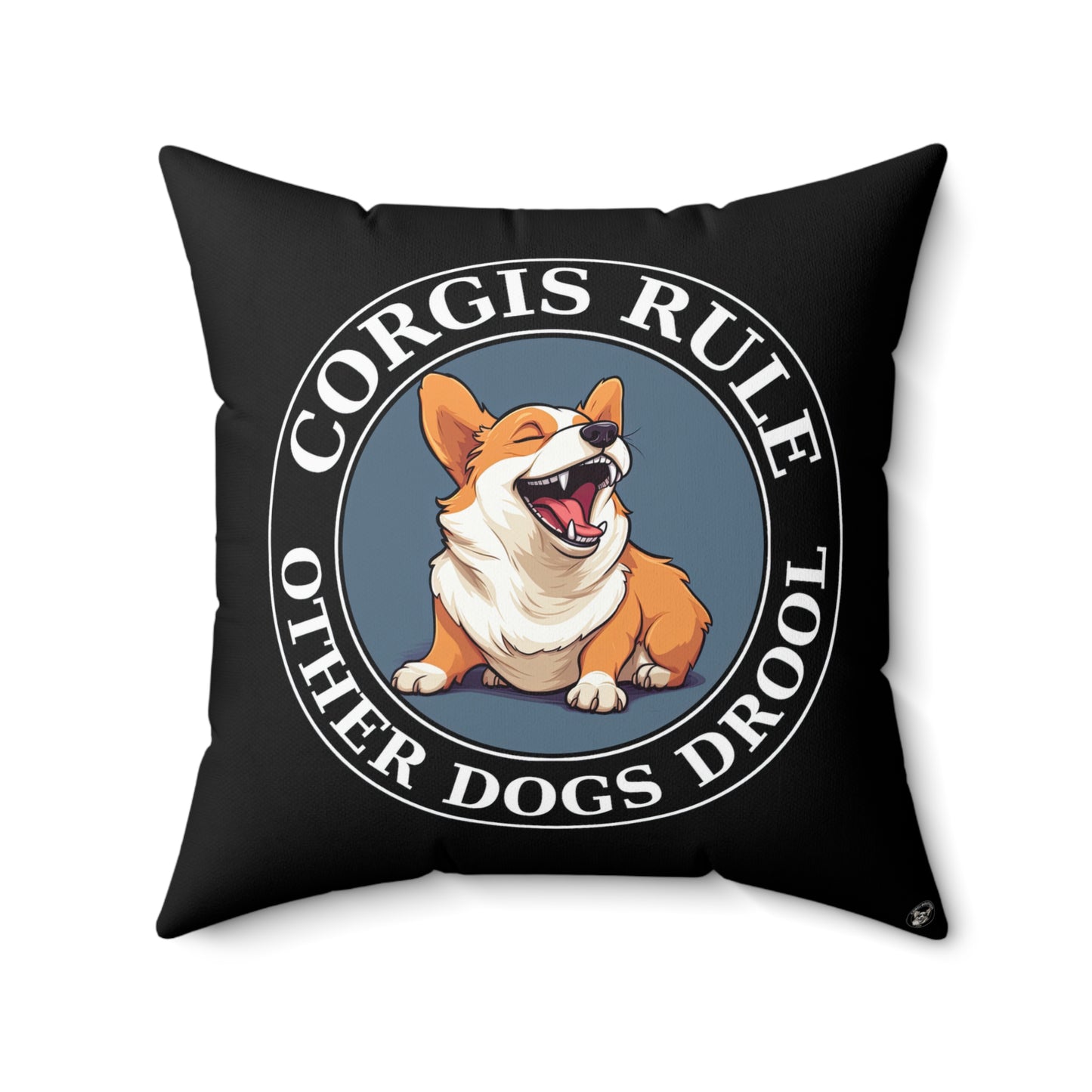 Corgis Rule...Other Dogs Drool - Throw Pillow