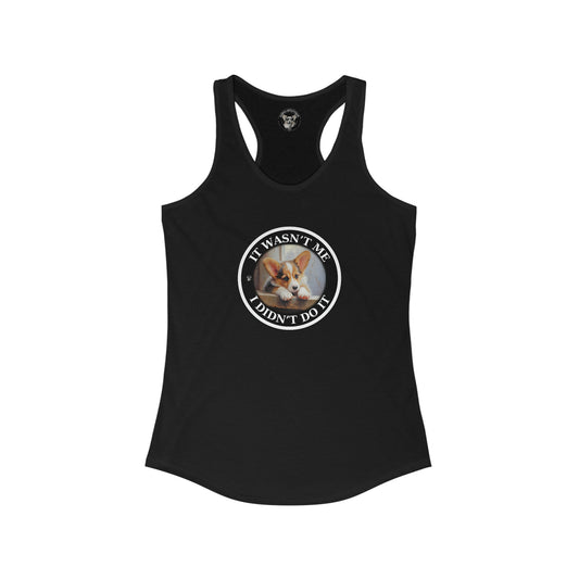It Wasn't Me...I Didn't Do It - Racerback Tank