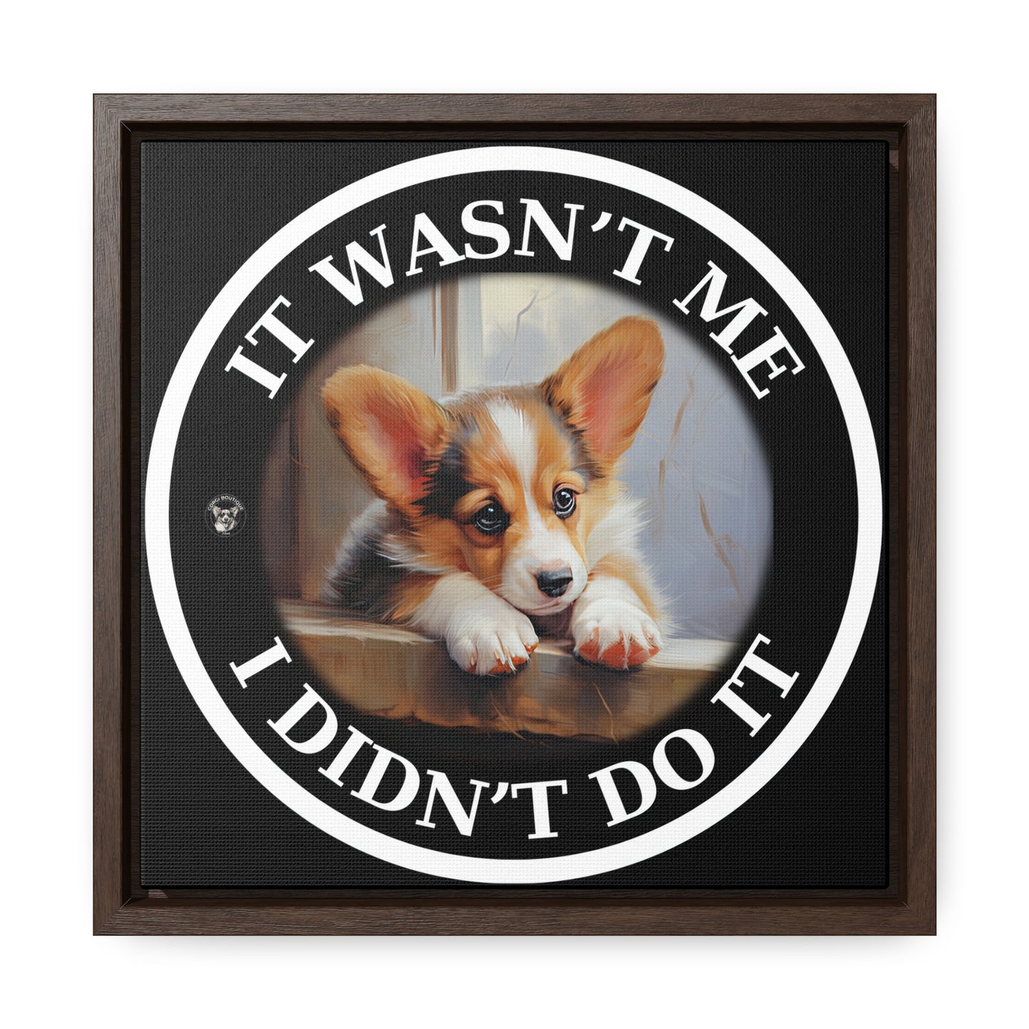 It Wasn't Me...I Didn't Do It - Framed on Canvas