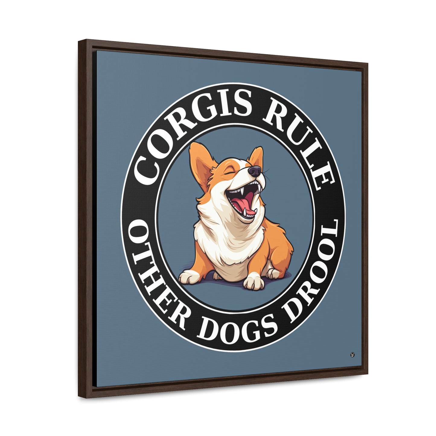 Corgis Rule...Other Dogs Drool - Framed on Canvas