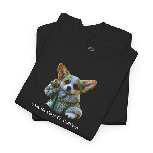 May the Corgi Be With You Graphic Tee - Your Favorite Baby Corgi Warrior In Training