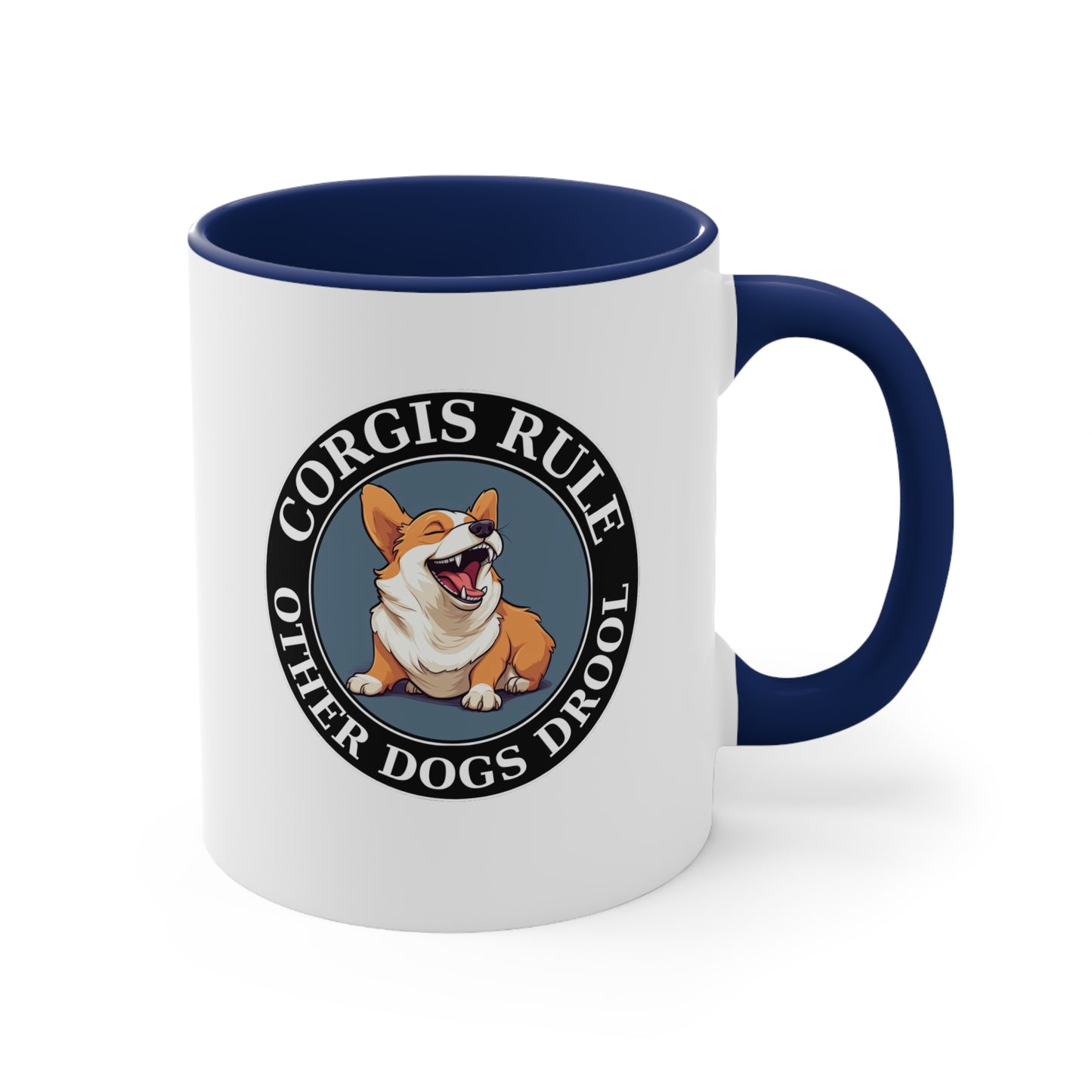 Corgis Rule...Other Dogs Drool - Mug