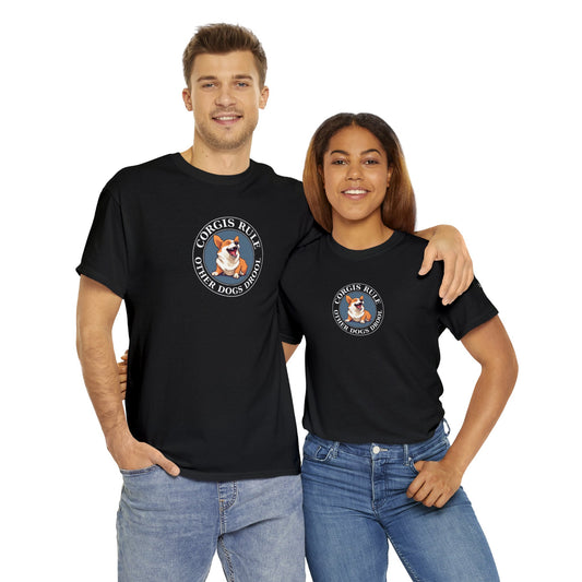 Corgis Rule...Other Dogs Drool - Unisex Heavy Cotton Tee