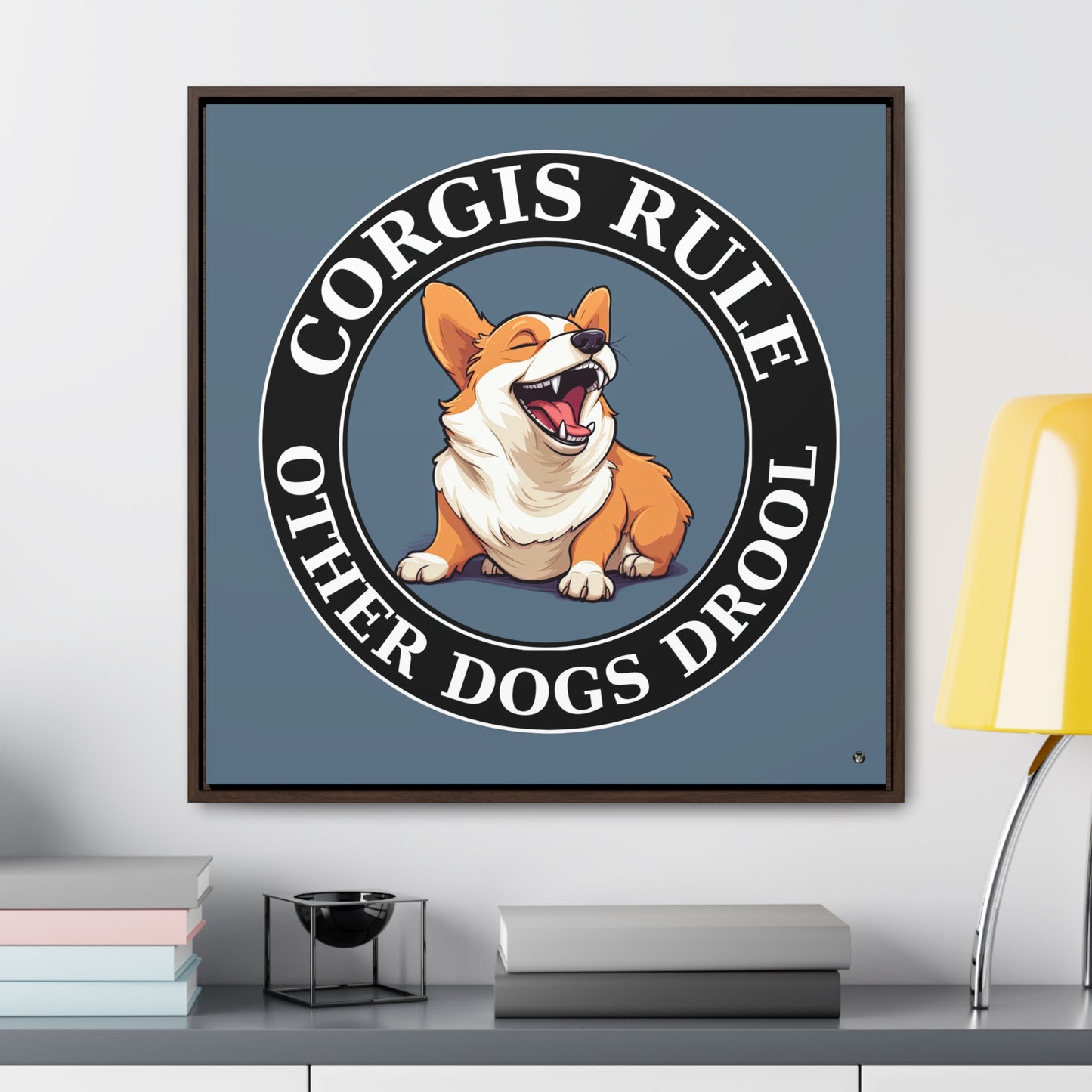 Corgis Rule...Other Dogs Drool - Framed on Canvas