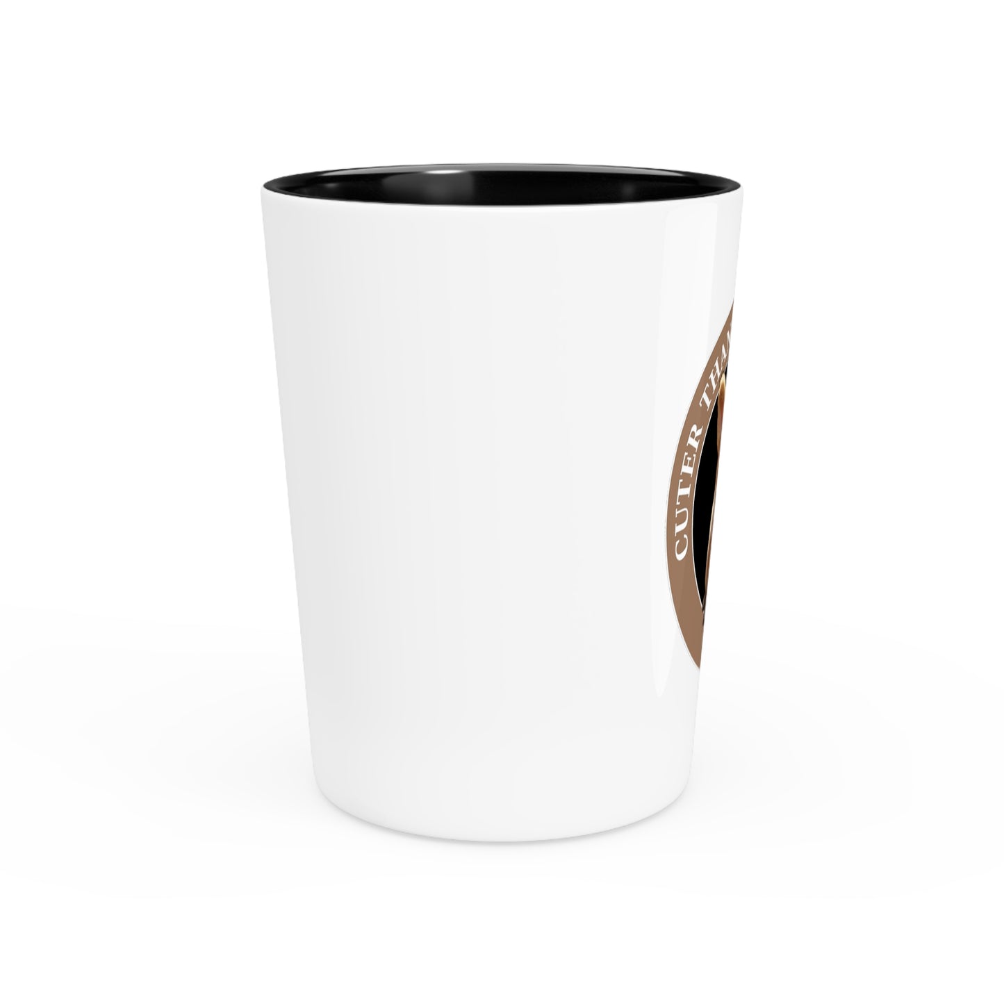 Cuter Than You - Espresso/Shot Glass
