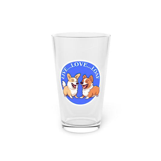 Live...Love...Loaf - Pint Glass
