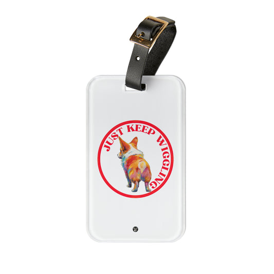 Just Keep Wiggling - Luggage Tag